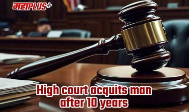 High Court Acquits Man Convicted in Murder; After 10 Years